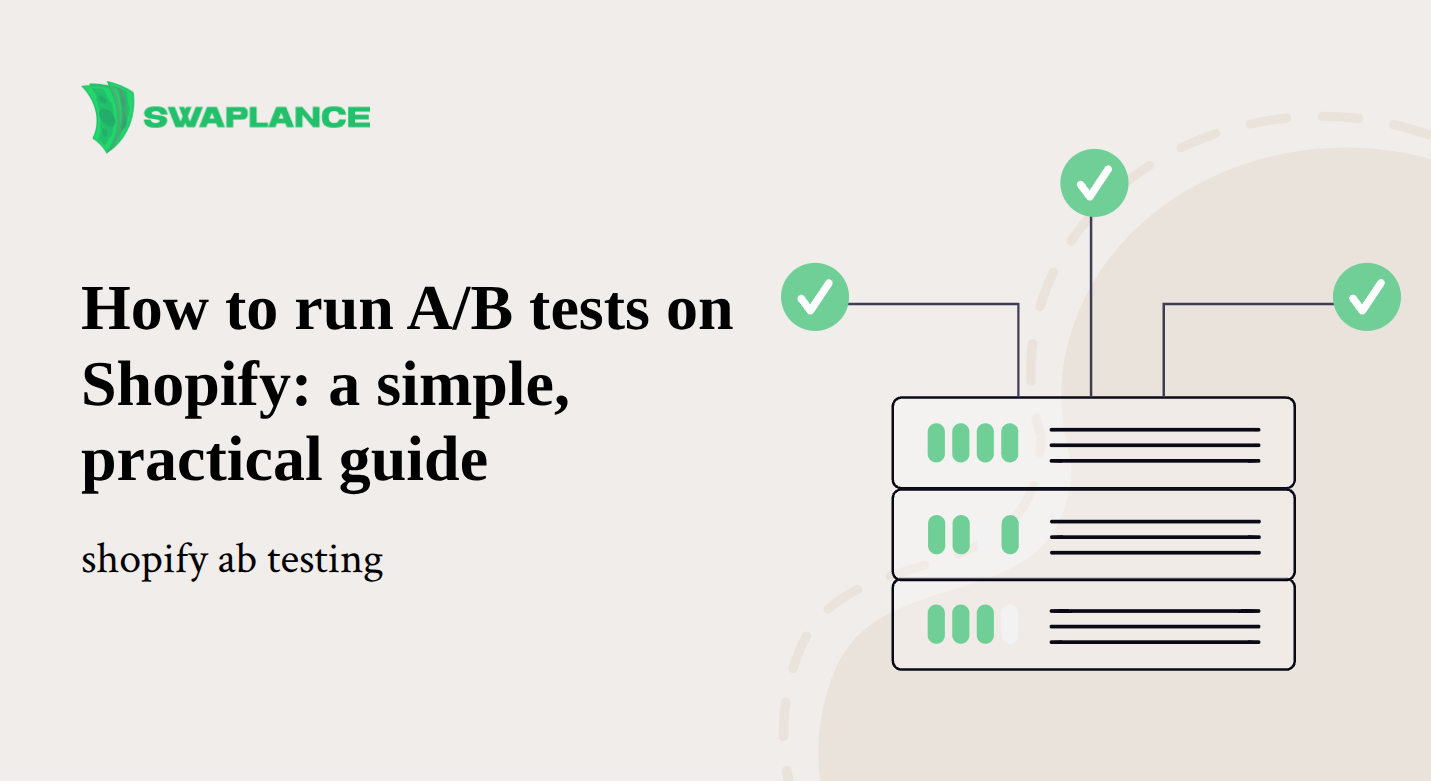 How to run A/B tests on Shopify: a simple, practical guide